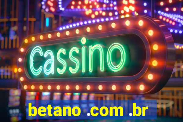 betano .com .br